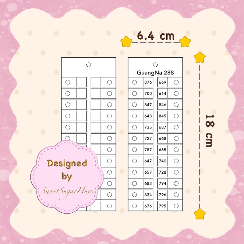 May include: Two rectangular charts with circles and numbers, each 6.4 cm wide and 18 cm tall. One chart is labeled "GuangNa 288". The image has a pink background with a decorative cloud that says "Designed by Sweet Sugar Hues".