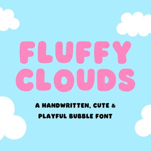 Puede incluir: Un fondo azul claro con ilustraciones de nubes blancas y el texto "FLUFFY CLOUDS" en letras rosas de burbujas. Debajo, se lee "A HANDWRITTEN, CUTE & PLAYFUL BUBBLE FONT."
