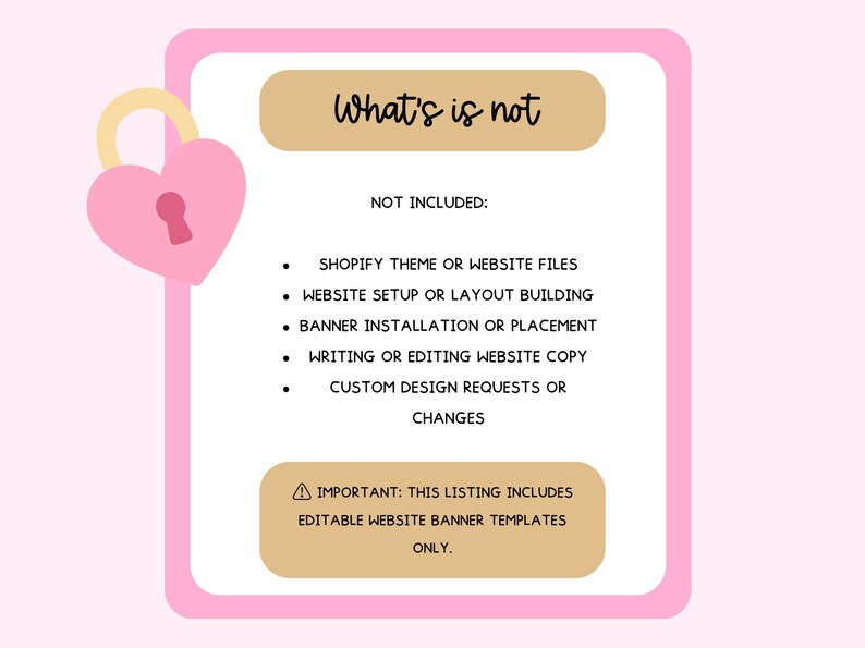 Pode incluir: Gr&aacute;fico rosa e branco com o texto "What's is not" e uma lista de itens n&atilde;o inclu&iacute;dos. Um cadeado rosa em forma de cora&ccedil;&atilde;o est&aacute; no canto superior esquerdo. O texto "IMPORTANTE: ESTA LISTAGEM INCLUI APENAS MODELOS DE BANNER DE SITE EDIT&Aacute;VEIS" est&aacute; na parte inferior.