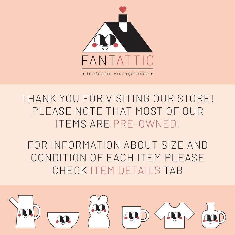 May include: A light peach-colored graphic with the text "FANTATTIC fantastic vintage finds." Below, text reads "THANK YOU FOR VISITING OUR STORE! PLEASE NOTE THAT MOST OF OUR ITEMS ARE PRE-OWNED." Below are cartoon illustrations of a teapot, bowl, bear, mug, t-shirt, and vase.