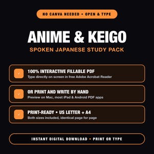 Puede incluir: Un paquete de estudio digital titulado ANIME & KEIGO SPOKEN JAPANESE STUDY PACK sobre un fondo negro con detalles en naranja. Incluye cuadros de texto que detallan características como PDF interactivo rellenable, impresión y formatos A4.