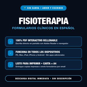 Puede incluir: Un gráfico digital azul oscuro con texto blanco que dice FISIOTERAPIA FORMULARIOS CLÍNICOS EN ESPAÑOL. Incluye tres cajas rectangulares azules con marcas de verificación que detallan características como PDF interactivo, compatibilidad y formato listo para imprimir.