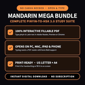 May include: A digital product graphic titled Mandarin Mega Bundle Complete Pinyin-to-HSK 3.0 Study Suite. The black background features orange text boxes listing features: 100% interactive fillable PDF, opens on PC, Mac, iPad, and phone, and print-ready US letter and A4 formats.