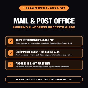 May include: A digital practice guide titled MAIL & POST OFFICE SHIPPING & ADDRESS PRACTICE GUIDE. It features orange and white text on a black background, highlighting features like 100% interactive fillable PDF, print-ready US Letter and A4 sizes.