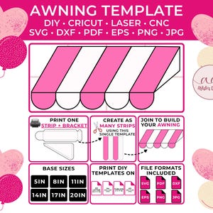 May include: An awning template digital file featuring a pink and white striped awning graphic. The image includes text labels for file formats like SVG, DXF, PDF, EPS, PNG, JPG, and base sizes in inches from 5IN to 20IN, with instructions for DIY printing.
