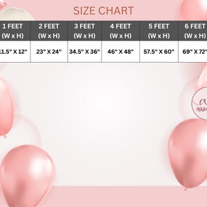 May include: Size chart for balloons in feet and inches. The chart shows the width and height of balloons in feet and inches, ranging from 1 foot to 6 feet. The chart is surrounded by pink and white balloons.