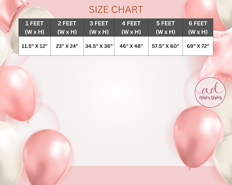 May include: Size chart for balloons in feet and inches. The chart shows the width and height of balloons in feet and inches, ranging from 1 foot to 6 feet. The chart is surrounded by pink and white balloons.