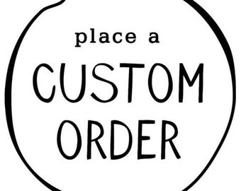 Custom order: non-refundable deposit