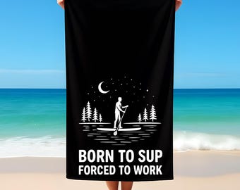 Born to SUP Beach Towel: Paddleboarder Watersports Accessory (30" × 60")