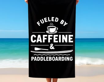 Caffeine & Paddleboarding Beach Towel, Paddleboarder Gift, Stand Up Paddle Accessory, Watersports Towel, SUP Gear