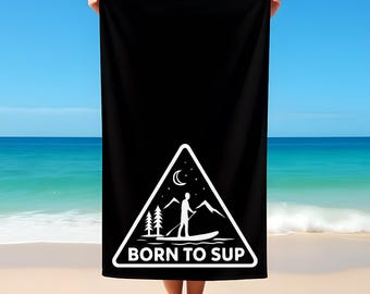 Born to SUP Beach Towel: Paddleboarder Watersports Accessory