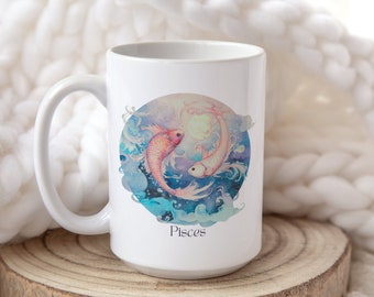 15 oz Pisces Mug, Pisces Mug, Pisces Birthday Gift, Pisces Coffee Cup, Astrology Birthday Gift, Pisces Zodiac Gift, Mugs with Affirmations