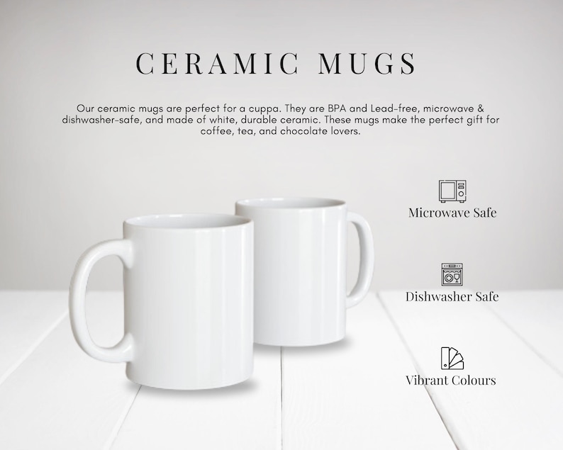 May include: Two white ceramic mugs with handles are displayed on a white surface. The text "CERAMIC MUGS" is at the top. Icons indicate the mugs are microwave and dishwasher safe, and have vibrant colors.
