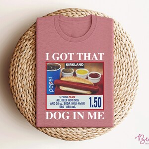 I Got That Got In Me Png, Dog In Me Png, Y2K Shirt Png, Trendy Shirt Png, Trendy Png, I Got That Png, Hot Dog Shirt Png, Restaurant Png image 5