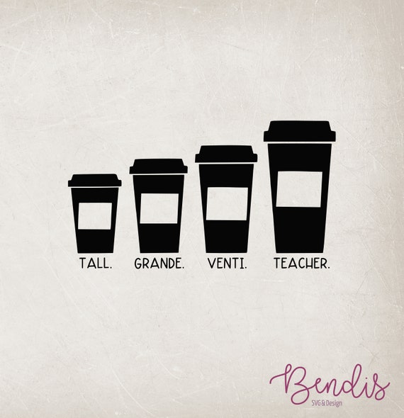 Teacher Coffee Svg, Tall Grande Venti Teacher Coffee Svg, Teacher Power Svg, Special Teacher Coffee Png, Custom Teacher Gift Digital Svg
