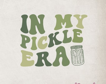 In My Picke Era Svg, Pickle Lover Svg, Pickle Svg, Pickle Shirt Svg, Design for Pickle Lover Svg, Pickle Tee Svg, Pickle Jar Svg, Pickles