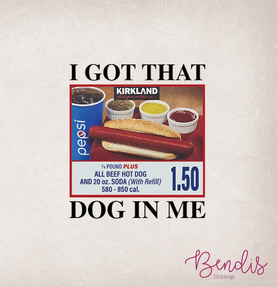 I Got That Got In Me Png, Dog In Me Png, Y2K Shirt Png, Trendy Shirt Png, Trendy Png, I Got That Png, Hot Dog Shirt Png, Restaurant Png
