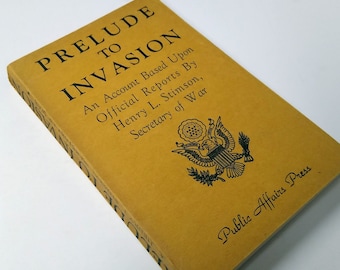 Rare 1944 Prelude to Invasion Public Affairs Press Henry L Stimson Secretary of War Vintage Book