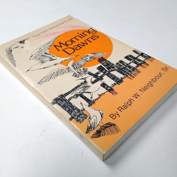1979 Morning Dawns by Rev. Ralph W. Neighbour, Sr., D.D. Vintage Daily Devotional Bible Spirituality Book
