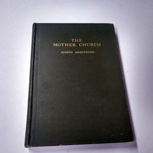 1925 The Mother Church Joseph Armstrong Vintage Hardcover Christian Science Book Copyright 1897