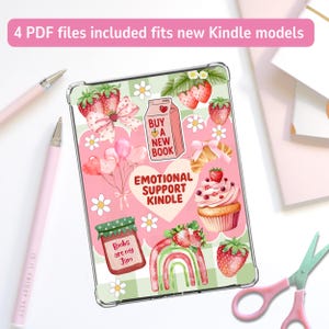 May include: Clear Kindle case with a pink and green strawberry design. The case features the text "Emotional Support Kindle" and "Buy a New Book." The image also includes the text "4 PDF files included fits new Kindle models."
