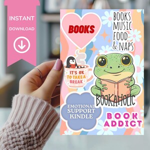 May include: A set of colorful stickers with book-themed illustrations and text. The stickers feature a heart with the word "BOOKS" inside, a penguin reading a book in a mug, a frog reading a book, and a cloud with the text "Emotional Support Kindle". There are also stickers with the text "Books Music Food & Naps", "Bookaholic", and "Book Addict".