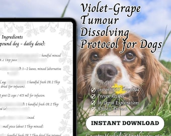 Natural Herbal Dog Recipe: Violet-Grape Tumour Dissolving Protocol for Dogs - Digital PDF Download