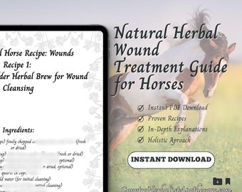 Natural Herbal Wound Treatment Guide for Horses - Digital PDF Download