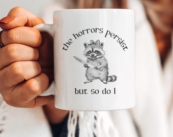 Funny Raccoon Coffee Mug: Sarcastic Gift for Friends (11oz, 15oz)