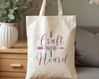 Funny Crafting Tote Bag: I Craft Therefore I Hoard Cotton Canvas