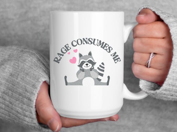 Rage Consumes Me Raccoon Coffee Mug - Funny Sarcastic Burnout Gift