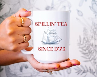 Spillin' Tea Since 1773 Mug: Funny Patriotic Coffee Cup