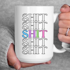 Sh*t Colorful Coffee Mug - Funny Profanity Cup - Sarcastic Gift for Coworkers, Friends & Coffee Lovers - Bold Snarky Mug (11oz, 15oz)