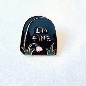 I&#39;m Fine Tombstone Enamel Pin – Funny Adult Humor Gift – Halloween, Goth Inspired Lapel Accessory