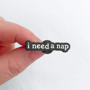 I Need a Nap Enamel Pin: Funny Gift for Tired People