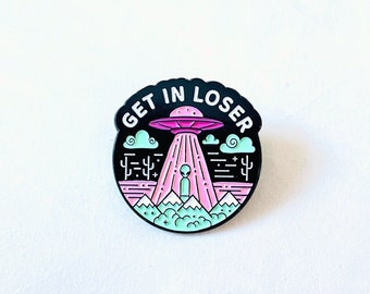 UFO Enamel Pin – “Get in Loser” Alien Pin, Funny Enamel Pin Unique, Alien Hat Pin Gift, UFO Pin for Sci-Fi Fans & Collectors