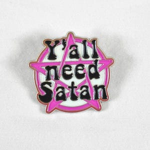 Y&#39;all Need Satan Enamel Pin – Funny Satanic Lapel, Backpack, or Lanyard Accessory – Dark Humor Gift