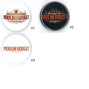 May include: Three round buttons with the text "Moulin Rouge!" in red and gold lettering on a white background. The buttons are numbered 1, 2, and 3.