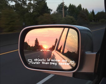 Objects in Mirror Are Cuter Than They Appear - Car Mirror Decal