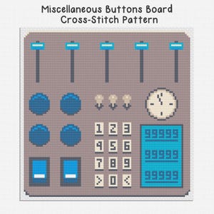 Pode incluir: Padrão de ponto cruz de um painel de controle com vários botões, mostradores e um relógio. O painel é principalmente cinza com detalhes em azul e branco. O texto "Miscellaneous Buttons Board Cross-Stitch Pattern" está no topo.