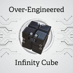 May include: A black Infinity Cube with silver hardware is centered on a light gray background with circuit board-style graphics. The text "Over-Engineered" is above the cube, and "Infinity Cube" is below.