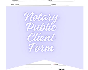 May include: A purple and white printable form for a notary public client. The form includes fields for client information, notary fees, special instructions, and a quote.