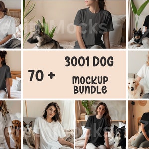 May include: A collection of 70+ dog themed mockups featuring people wearing t-shirts and posing with dogs on beds. The text "3001 Dog Mockup Bundle" is displayed in the center of the image.