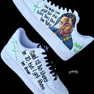 Custom Hand-Painted Nike Air Force 1 Sneakers with a realistic portrait of  Singer Travis Scott painted and his song Lyrics "Said ill be there in 10, but I got there in four"- Personalized Shoes for Music fans lovers- Travis Scott