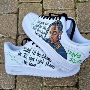 Custom Hand-Painted Nike Air Force 1 Sneakers with a realistic portrait of  Singer Travis Scott painted and his song Lyrics "Said ill be there in 10, but I got there in four"- Personalized Shoes for Music fans lovers- Travis Scott