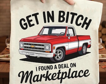 Get In Bitch I Found A Deal On Marketplace Meme PNG SVG