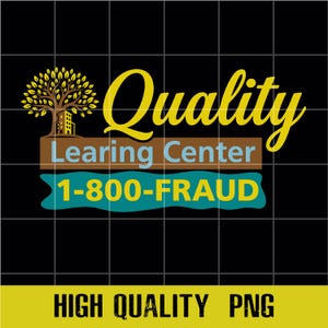 May include: A black graphic with the words "Quality Learning Center" in yellow and blue, along with the phone number 1-800-FRAUD. A tree and building graphic is on the left. The words "HIGH QUALITY PNG" are at the bottom.