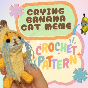 Puede incluir: Patrón de crochet para un meme de gato plátano llorando. El patrón incluye instrucciones para hacer un gato plátano amarillo con lágrimas de hilo azul. El patrón se titula "Crying Banana Cat Meme Crochet Pattern".