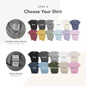 May include: Image showing a selection of t-shirts in various colors, including black, gray, and white. The text "STEP 2 Choose Your Shirt" is at the top. Two brands are featured: Comfort Colors and Gildan. The Comfort Colors shirts are garment-dyed, heavy cotton.