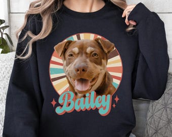 Custom Vintage Pet Unisex Sweatshirt, Pet Photo + Name Custom Personalized Dog, Shirts for Humans, Custom Sweatshirt, Dog Cat Memorial Gifts